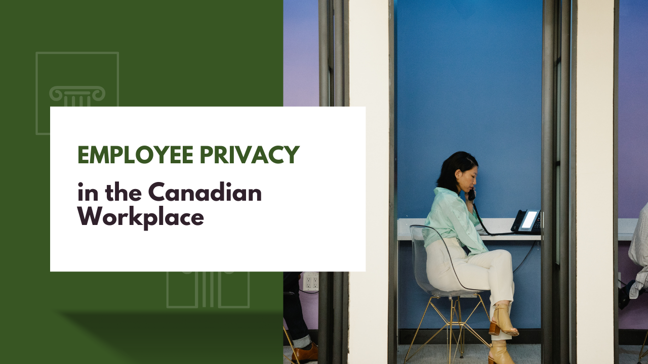 Employee Privacy in the Canadian Workplace