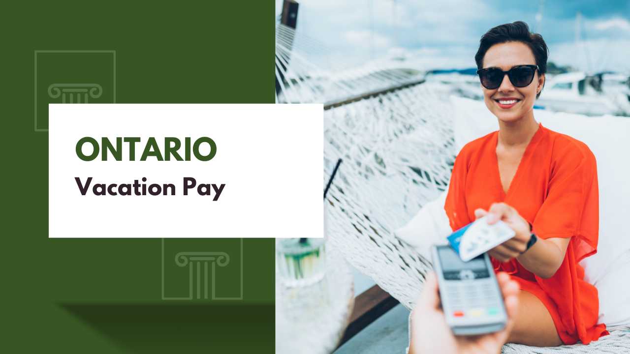 Ontario Vacation Pay: Your Rights, Your Paycheque