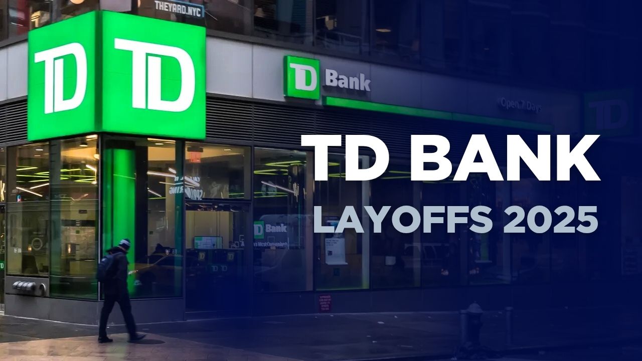 TD Bank Layoffs 2025