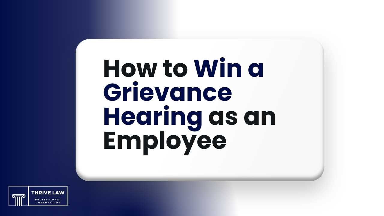 How to Win a Grievance Hearing as an Employee