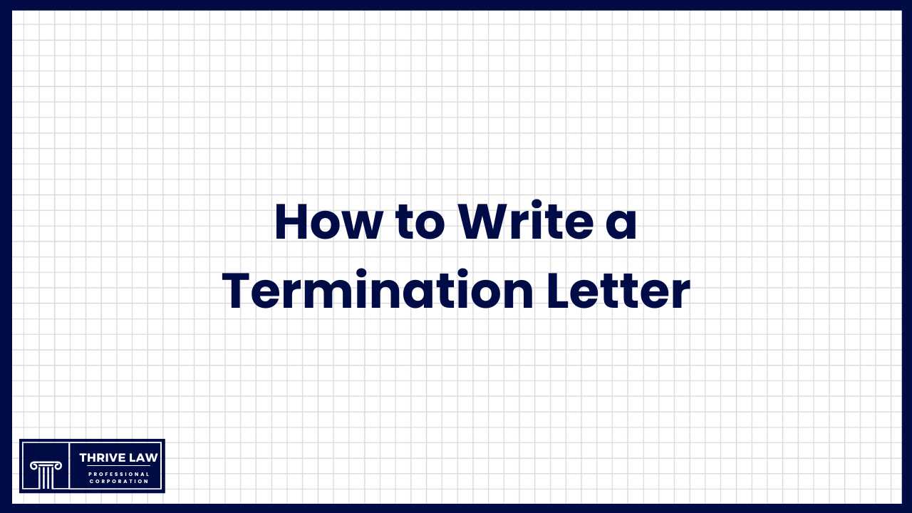 How to Write a Termination Letter That Keeps Your Business Safe