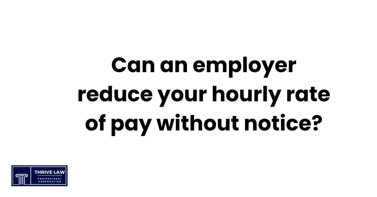 can an employer reduce your hourly rate of pay without notice