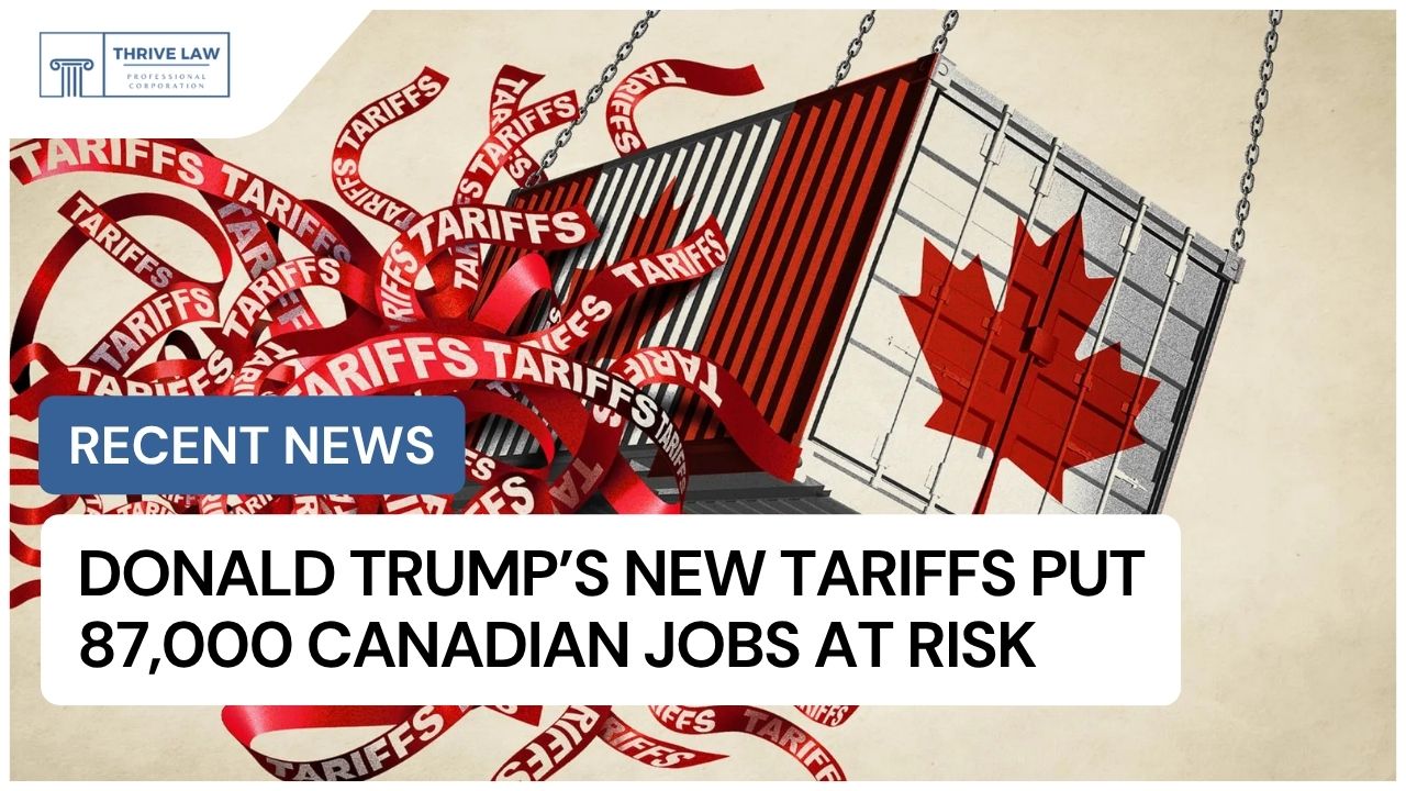 Donald Trump’s new tariffs put 87,000 Canadian jobs at risk